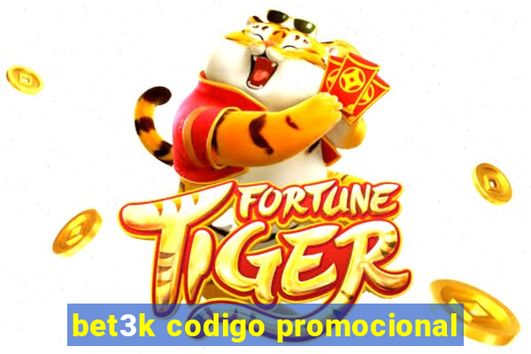 bet3k codigo promocional